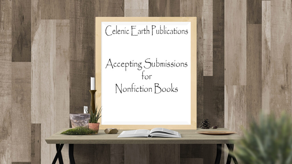 Celenic Earth Publications is opening its doors to submissions for nonfiction books. Feel free to contact us if you have a book you'd like published!