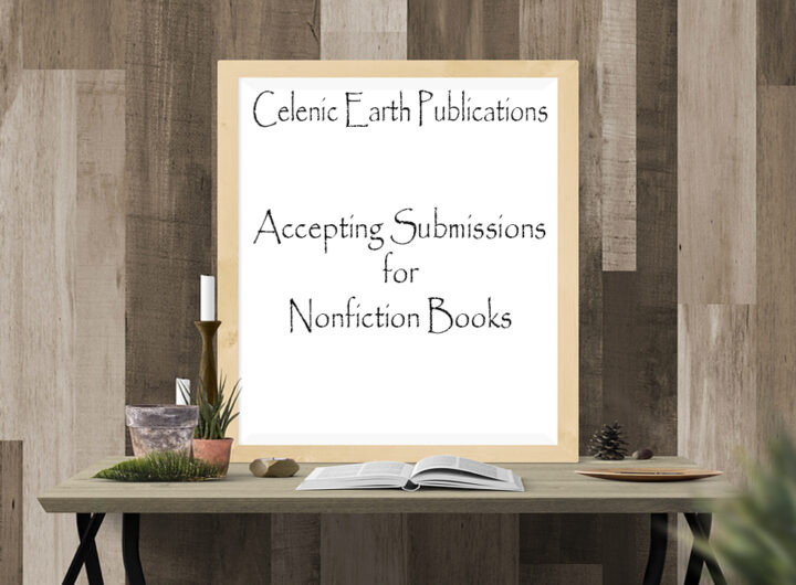 Celenic Earth Publications is opening its doors to submissions for nonfiction books. Feel free to contact us if you have a book you'd like published!