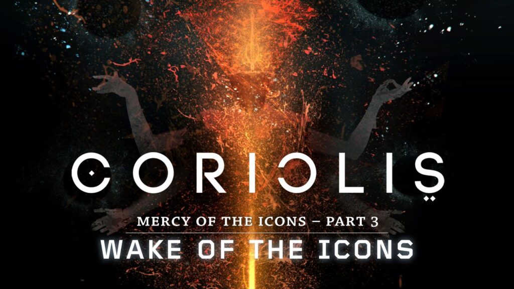 Coriolis Wake of the icons 4