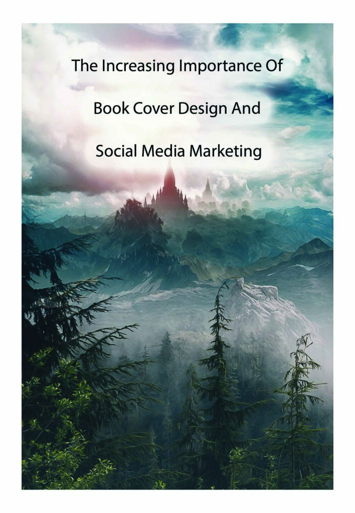 The Increasing Importance Of Book Cover Design And Social Media Marketing