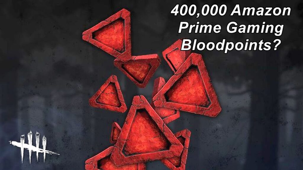 Free 400000 Bloodpoints for Dead by Daylight, thanks to Amazon Prime Gaming