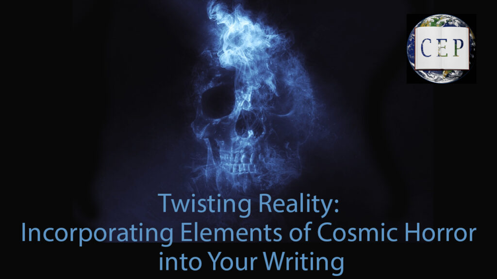 Incorporating Elements of Cosmic Horror into Your Writing