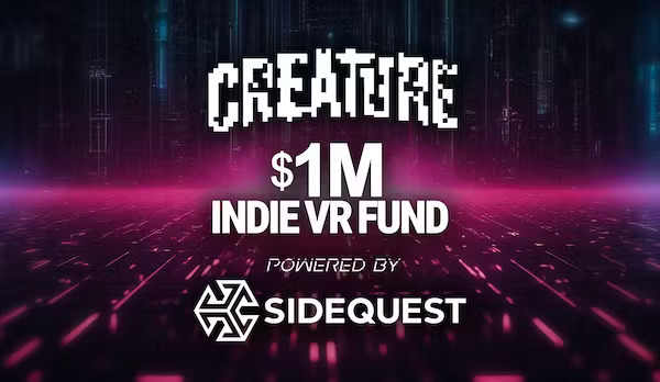 SideQuest and Creature Launch $1 Million Fund for Indie VR Developers