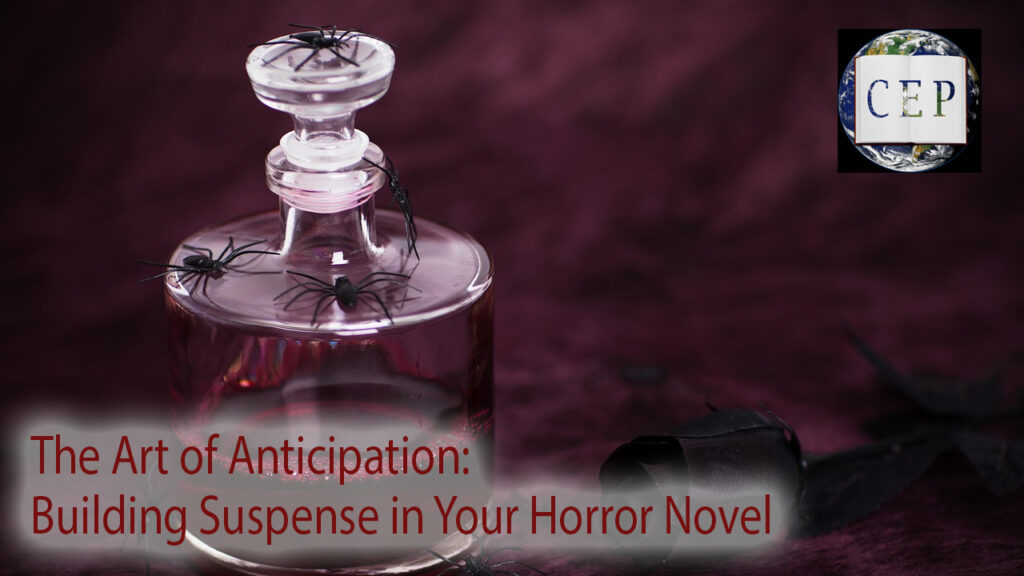 The Art of Anticipation Building Suspense in Your Horror Novel