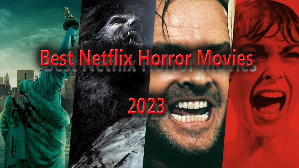 Best Netflix horror movies 2023