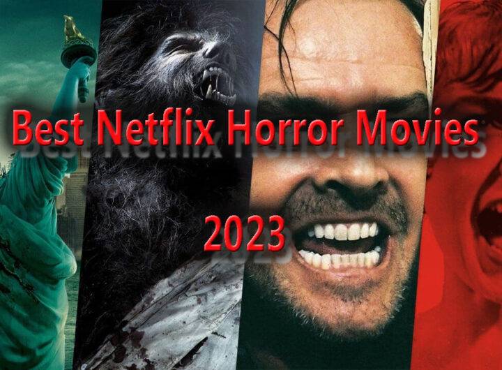 Best Netflix horror movies 2023