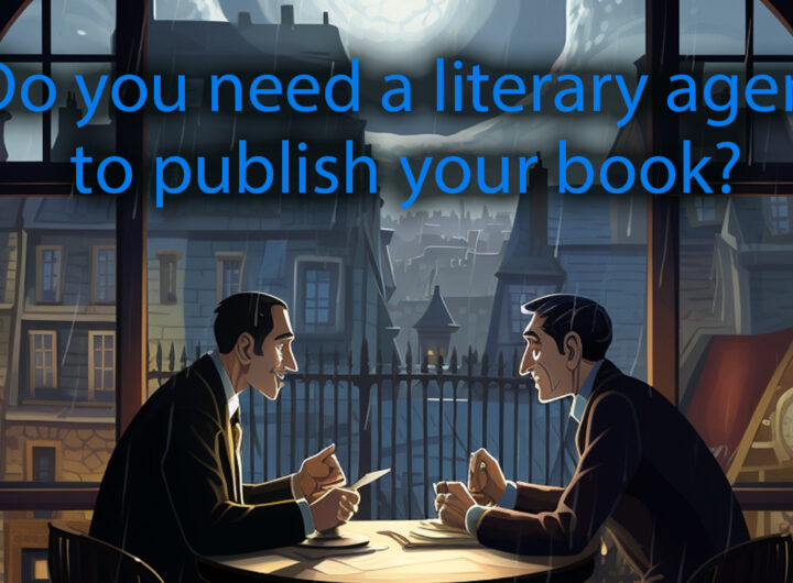 Do you need literary agents to become published main