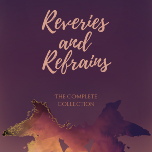 Reveries and Refrains Vol 1-3