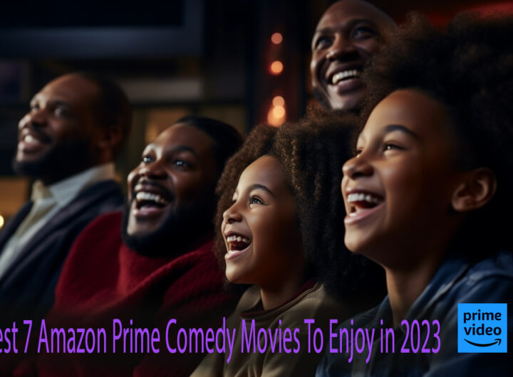 Best 7 Amazon Prime Comedy Movies To Enjoy in 2023 main