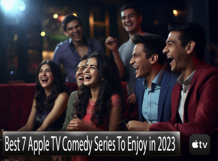 Best 7 Apple TV Comedy Series To Enjoy in 2023 main