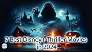 Best Disney+ Thriller Movies in 2024