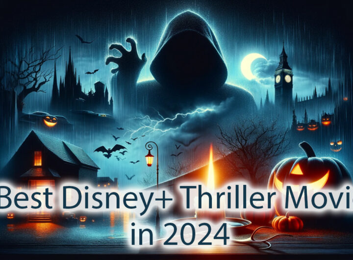 Best Disney+ Thriller Movies in 2024