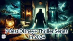 Best Disney Thriller Series in 2024 4