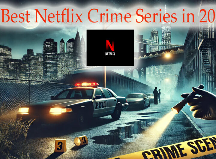 7 Best Netflix Crime Series in 2024 main new