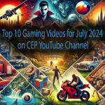 Top 10 Gaming Videos for July 2024 on CEP YouTube Channel main