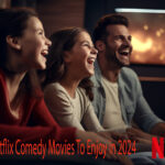 Best 7 Netflix Comedy Movies in 2024