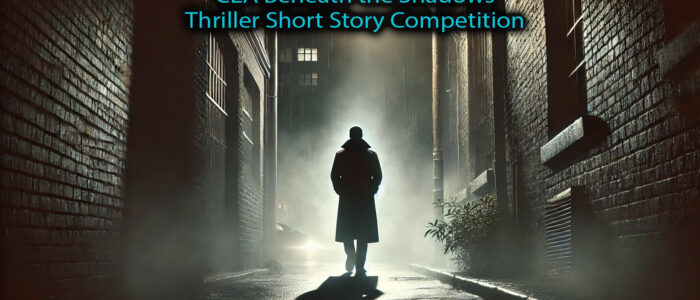 Thriller Short Story Competition CEA Beneath the Shadows