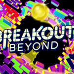 Atari Reveals Breakout Beyond, Turning the Legendary Breakout Series on its Head