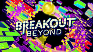 Atari Reveals Breakout Beyond, Turning the Legendary Breakout Series on its Head