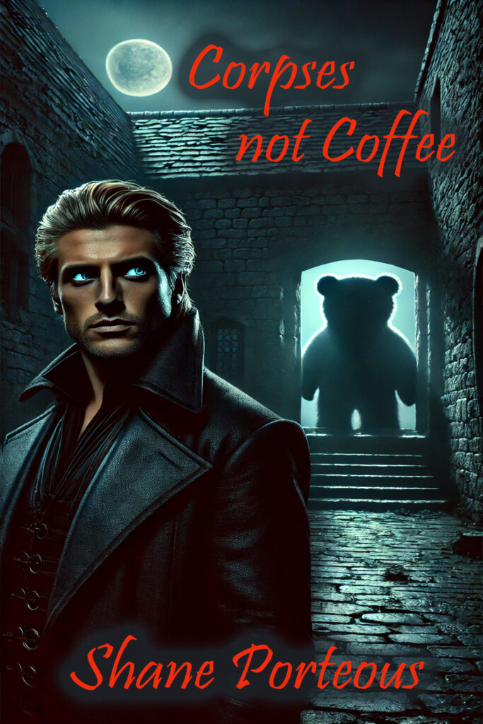 New Release: Corpses Not Coffee by Shane Porteous Now Available