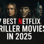 Best 7 Netflix Thriller Movies in 2025
