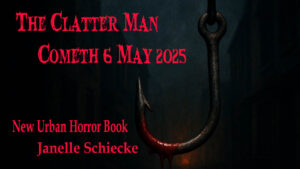The Clatter Man by Janelle Schiecke cometh