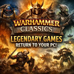 Warhammer Classics Brings Legendary Games Back to Your PC