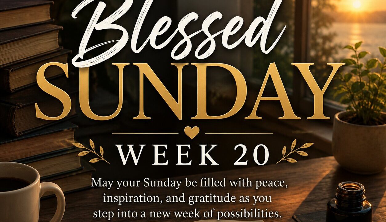 Blessed Sunday Week 20