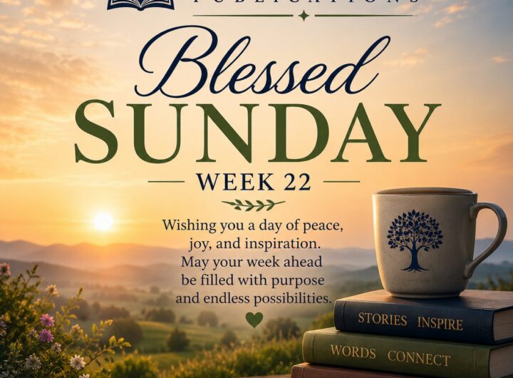 Blessed Sunday Week 22