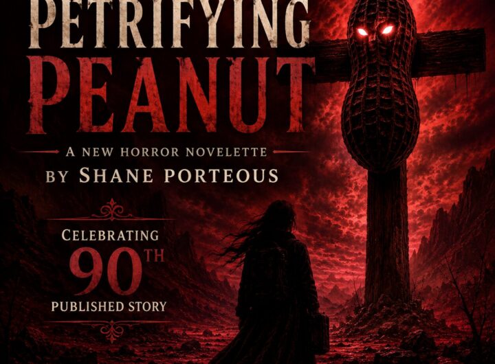 A Petrifying Peanut By Shane Porteous Is Now Available